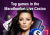 Top games in the Marathonbet Live Casino