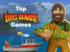 Top Big Bass games